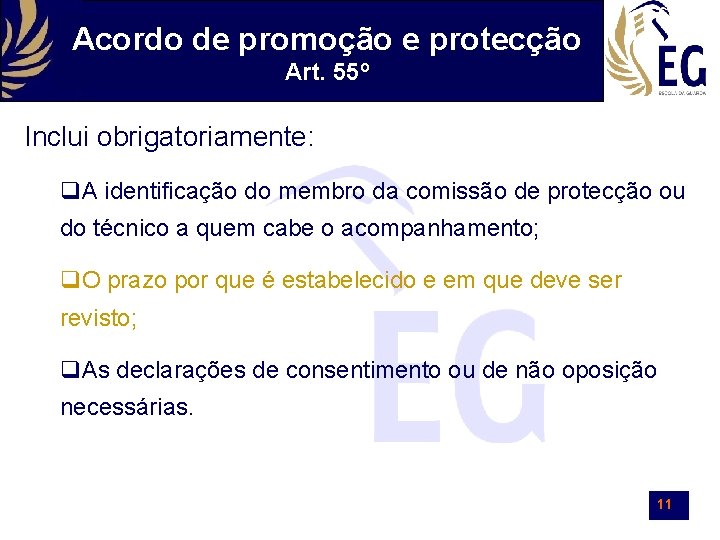 Acordo de promoção e protecção Art. 55º Inclui obrigatoriamente: A identificação do membro da