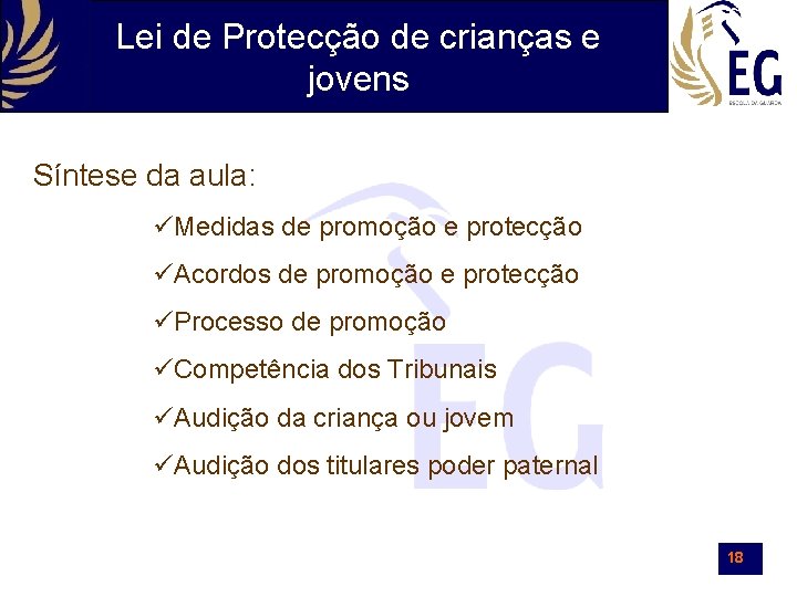 Lei de Protecção de crianças e jovens Síntese da aula: síntese üMedidas de promoção