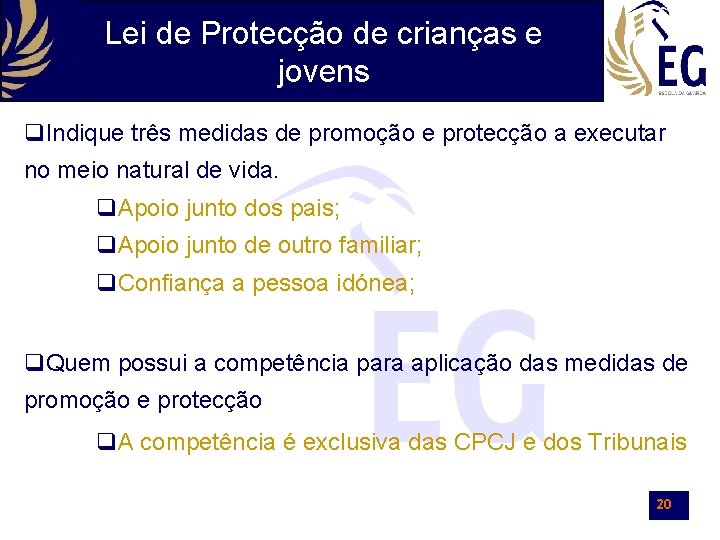 Lei de Protecção de crianças e jovens Indique três medidas de promoção e protecção