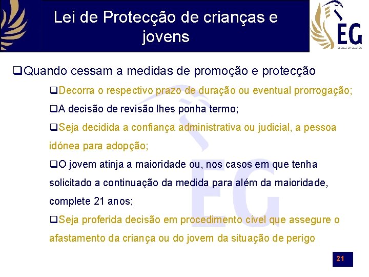 Lei de Protecção de crianças e jovens Quando cessam a medidas de promoção e