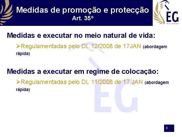 Medidas de promoção e protecção Art. 35º Medidas e executar no meio natural de