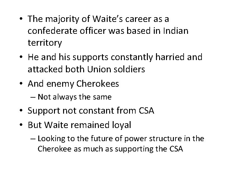  • The majority of Waite’s career as a confederate officer was based in