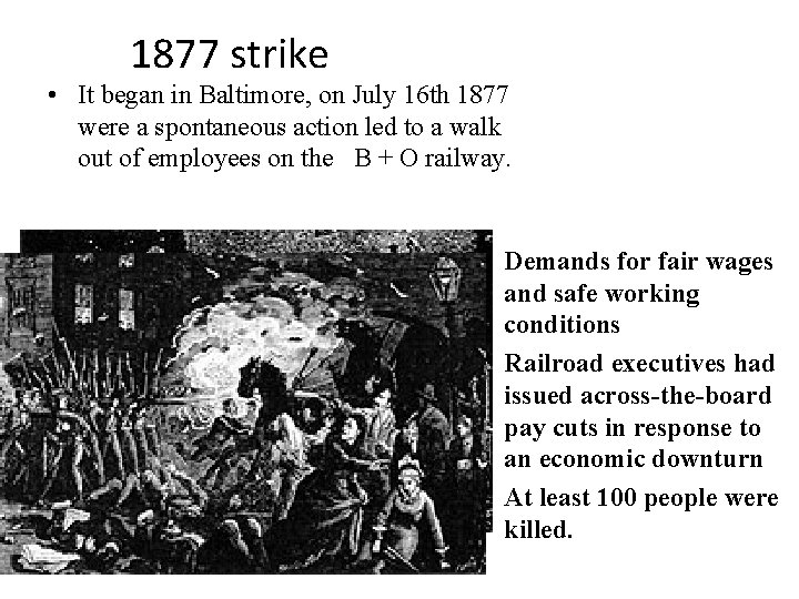 1877 strike • It began in Baltimore, on July 16 th 1877 were a