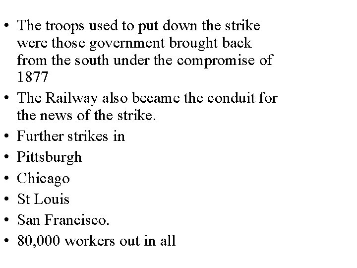  • The troops used to put down the strike were those government brought