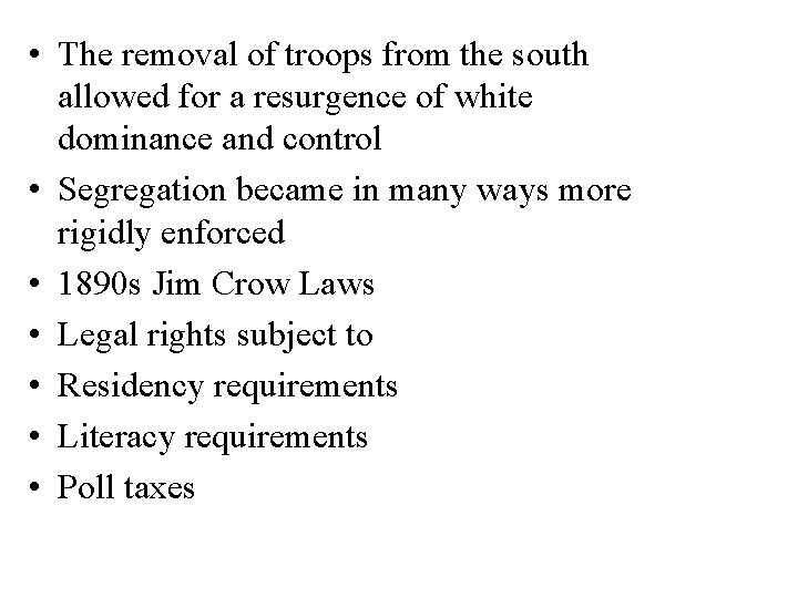  • The removal of troops from the south allowed for a resurgence of