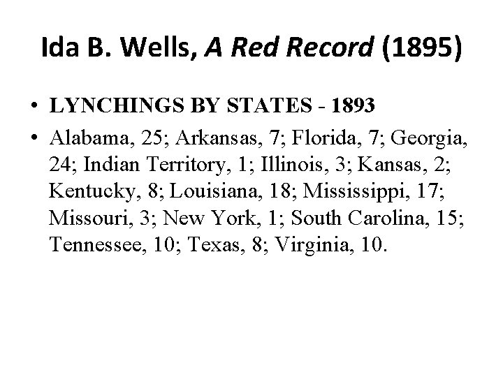 Ida B. Wells, A Red Record (1895) • LYNCHINGS BY STATES - 1893 •
