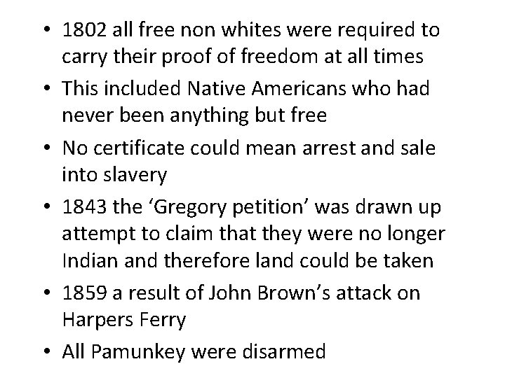  • 1802 all free non whites were required to carry their proof of