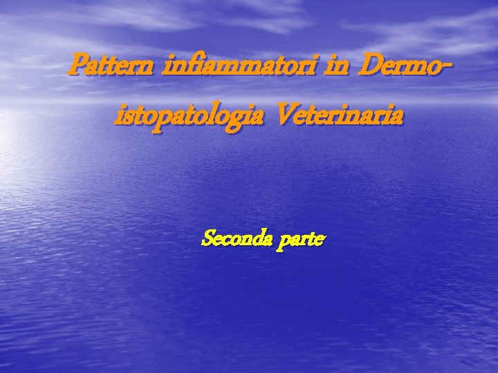 Pattern infiammatori in Dermoistopatologia Veterinaria Seconda parte 