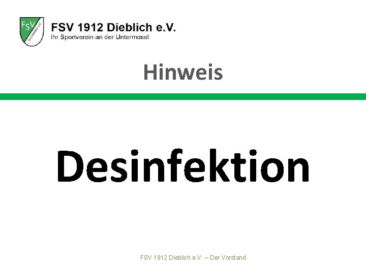 Hinweis Desinfektion FSV 1912 Dieblich e. V. – Der Vorstand 