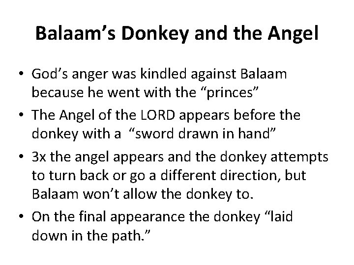 Balaam’s Donkey and the Angel • God’s anger was kindled against Balaam because he