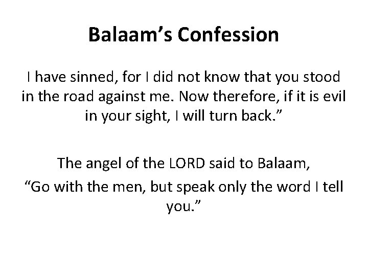 Balaam’s Confession I have sinned, for I did not know that you stood in