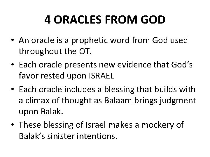 4 ORACLES FROM GOD • An oracle is a prophetic word from God used