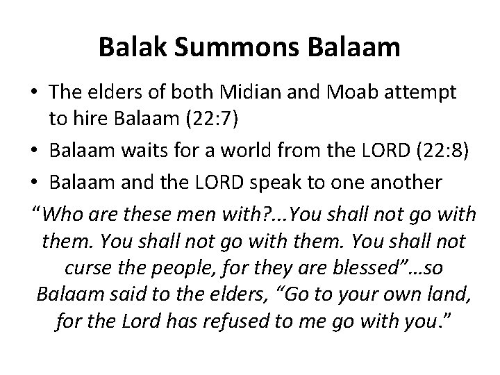Balak Summons Balaam • The elders of both Midian and Moab attempt to hire
