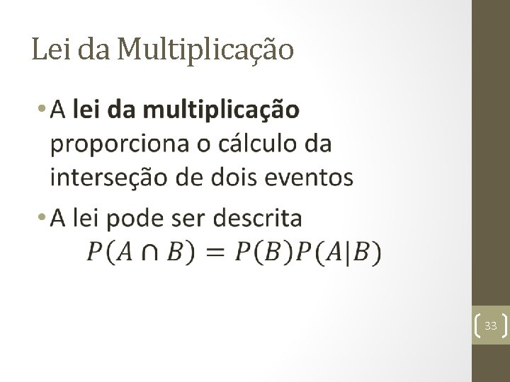 Lei da Multiplicação • 33 