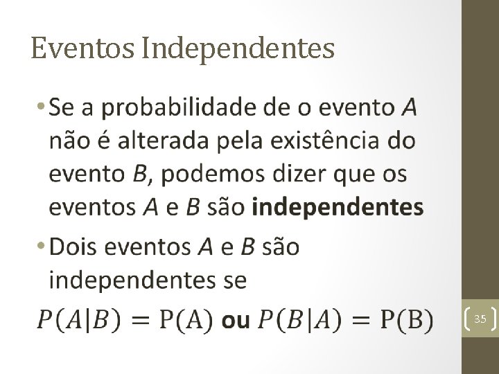 Eventos Independentes • 35 