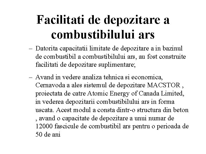 Facilitati de depozitare a combustibilului ars – Datorita capacitatii limitate de depozitare a in Facilitati de depozitare a combustibilului ars – Datorita capacitatii limitate de depozitare a in