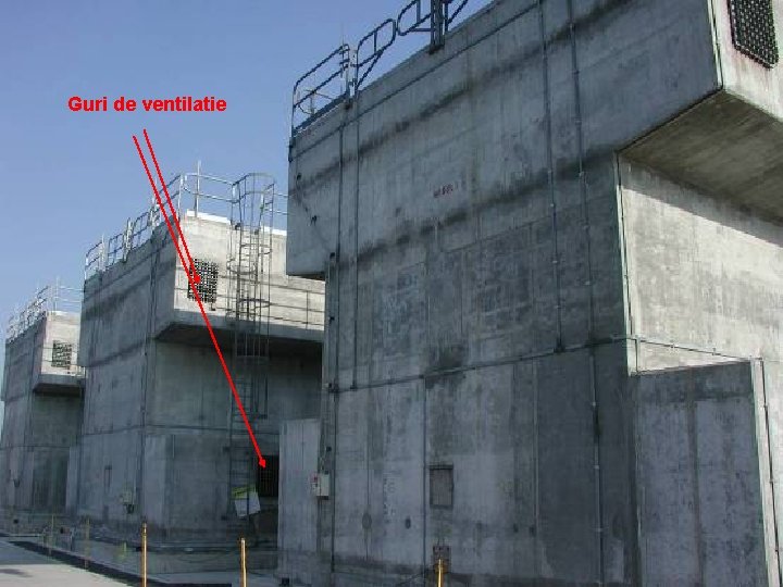 Intermediate Spent Fuel Dry Storage Guri de ventilatie Intermediate Spent Fuel Dry Storage Guri de ventilatie