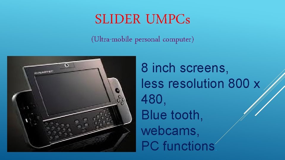 SLIDER UMPCs (Ultra-mobile personal computer) 8 inch screens, less resolution 800 x 480, Blue