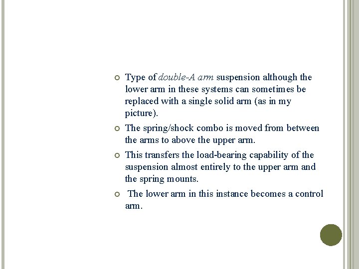  Type of double-A arm suspension although the lower arm in these systems can