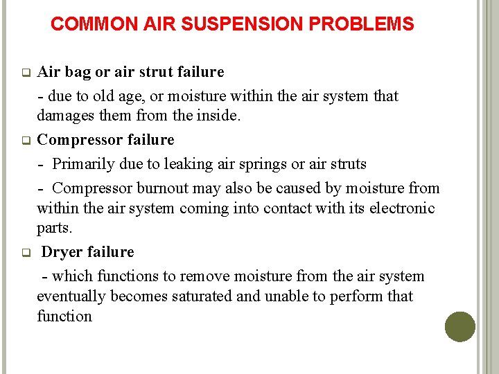 COMMON AIR SUSPENSION PROBLEMS Air bag or air strut failure - due to old