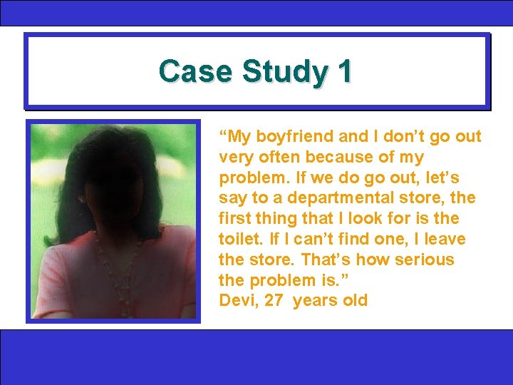 Case Study 1 “My boyfriend and I don’t go out very often because of