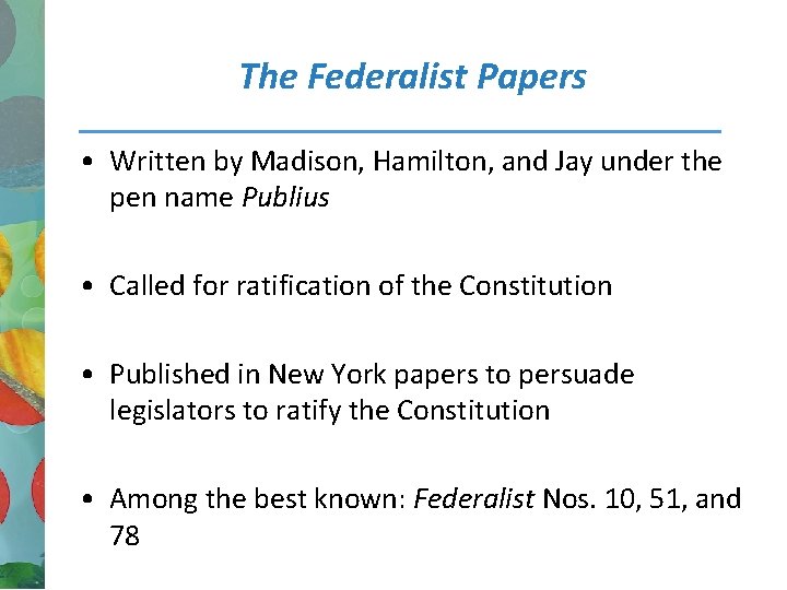 The Federalist Papers • Written by Madison, Hamilton, and Jay under the pen name