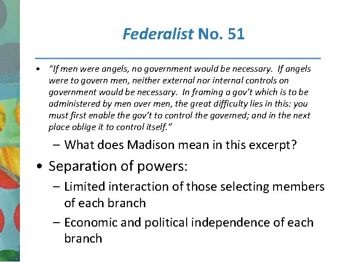 Federalist No. 51 • “If men were angels, no government would be necessary. If