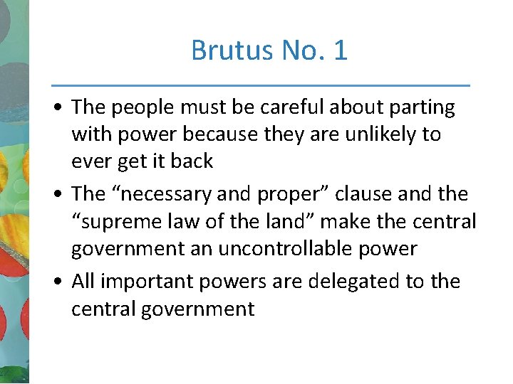 Brutus No. 1 • The people must be careful about parting with power because