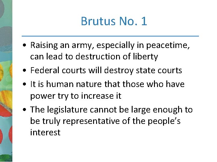 Brutus No. 1 • Raising an army, especially in peacetime, can lead to destruction