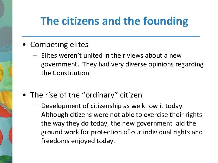 The citizens and the founding • Competing elites – Elites weren’t united in their