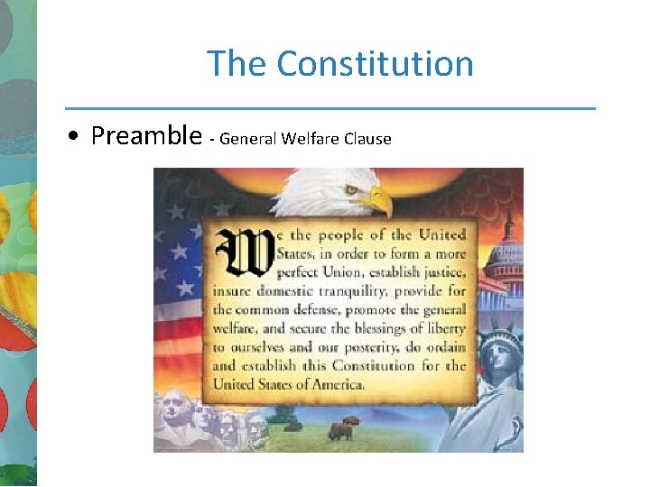 The Constitution • Preamble - General Welfare Clause 