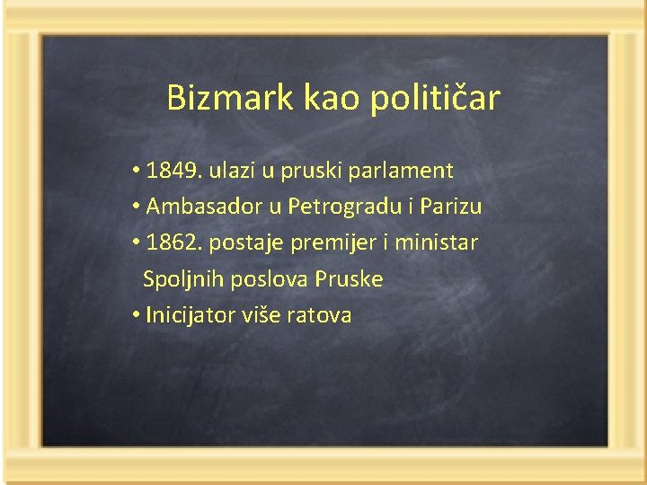Bizmark kao političar • 1849. ulazi u pruski parlament • Ambasador u Petrogradu i