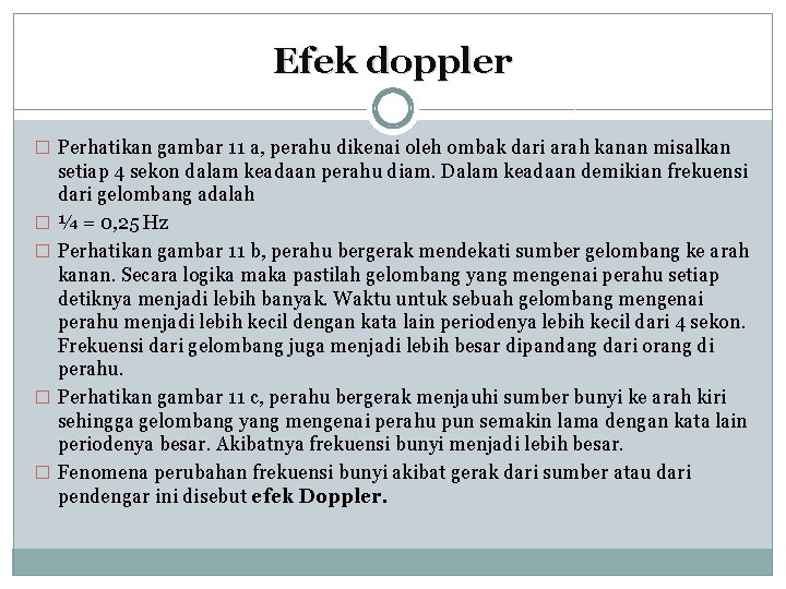 Efek doppler � Perhatikan gambar 11 a, perahu dikenai oleh ombak dari arah kanan