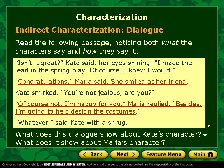 Characterization Indirect Characterization: Dialogue Read the following passage, noticing both what the characters say