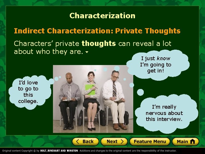 Characterization Indirect Characterization: Private Thoughts Characters’ private thoughts can reveal a lot about who