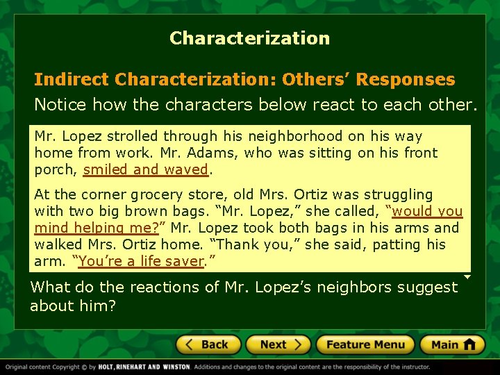 Characterization Indirect Characterization: Others’ Responses Notice how the characters below react to each other.
