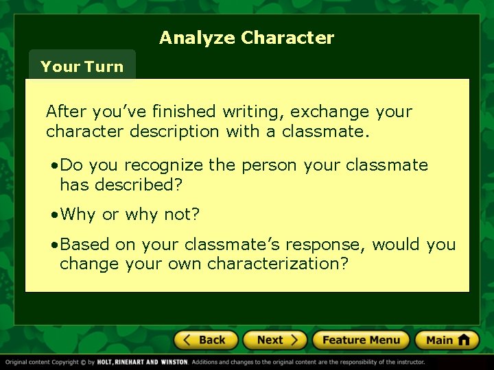 Analyze Character Your Turn After you’ve finished writing, exchange your character description with a