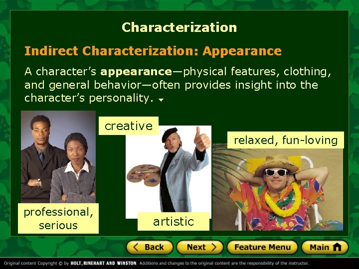 Characterization Indirect Characterization: Appearance A character’s appearance—physical features, clothing, and general behavior—often provides insight