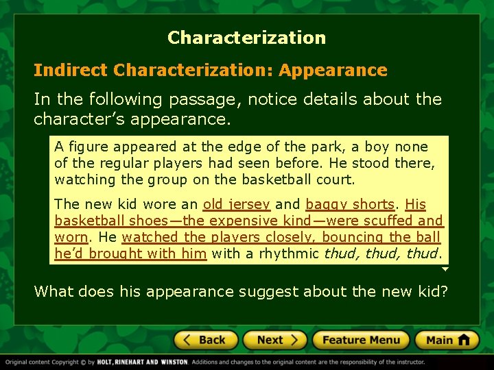 Characterization Indirect Characterization: Appearance In the following passage, notice details about the character’s appearance.