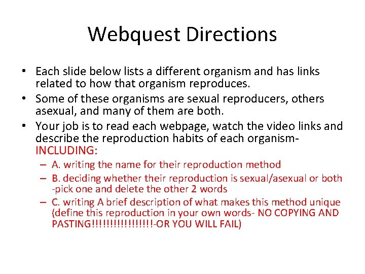 Webquest Directions • Each slide below lists a different organism and has links related