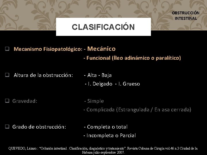 OBSTRUCCIÓN INTESTINAL CLASIFICACIÓN q Mecanismo Fisiopatológico: - Mecánico - Funcional (Íleo adinámico o paralítico)