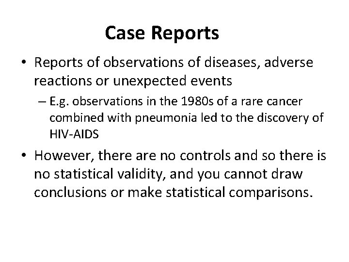 Case Reports • Reports of observations of diseases, adverse reactions or unexpected events –