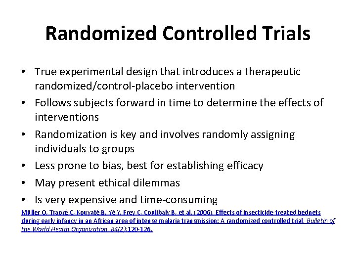 Randomized Controlled Trials • True experimental design that introduces a therapeutic randomized/control-placebo intervention •