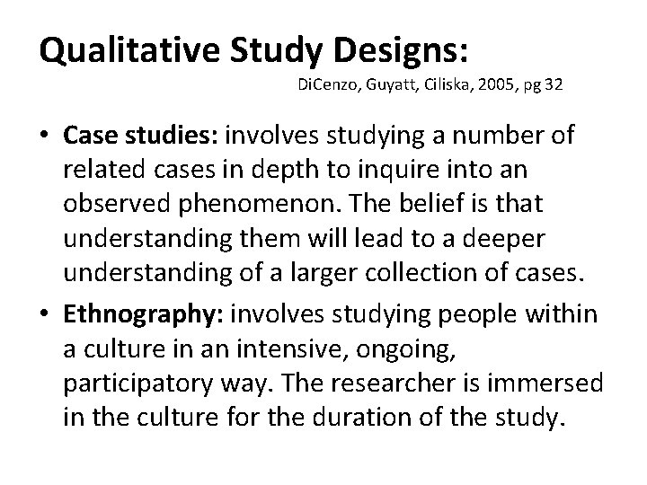 Qualitative Study Designs: Di. Cenzo, Guyatt, Ciliska, 2005, pg 32 • Case studies: involves