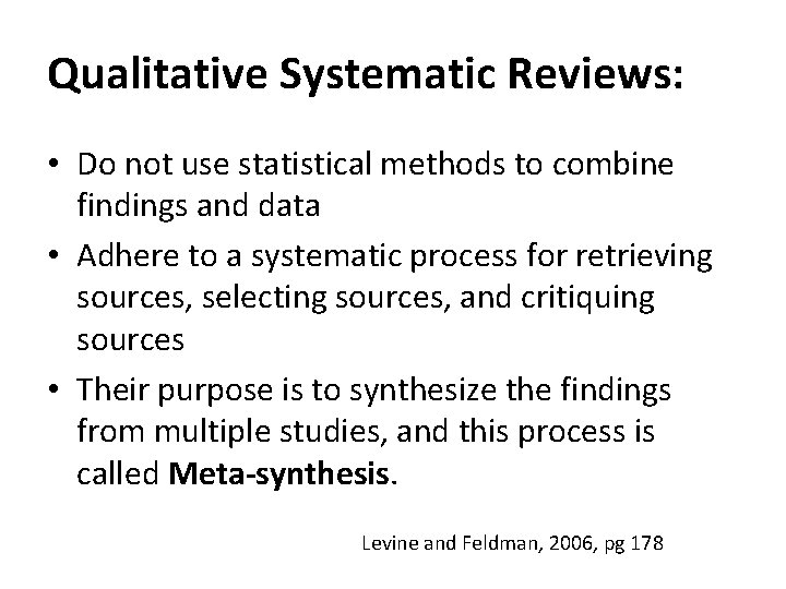 Qualitative Systematic Reviews: • Do not use statistical methods to combine findings and data