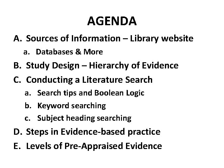 AGENDA A. Sources of Information – Library website a. Databases & More B. Study