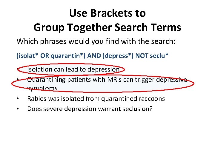 Use Brackets to Group Together Search Terms Which phrases would you find with the