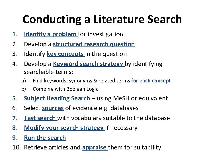 Conducting a Literature Search 1. 2. 3. 4. Identify a problem for investigation Develop