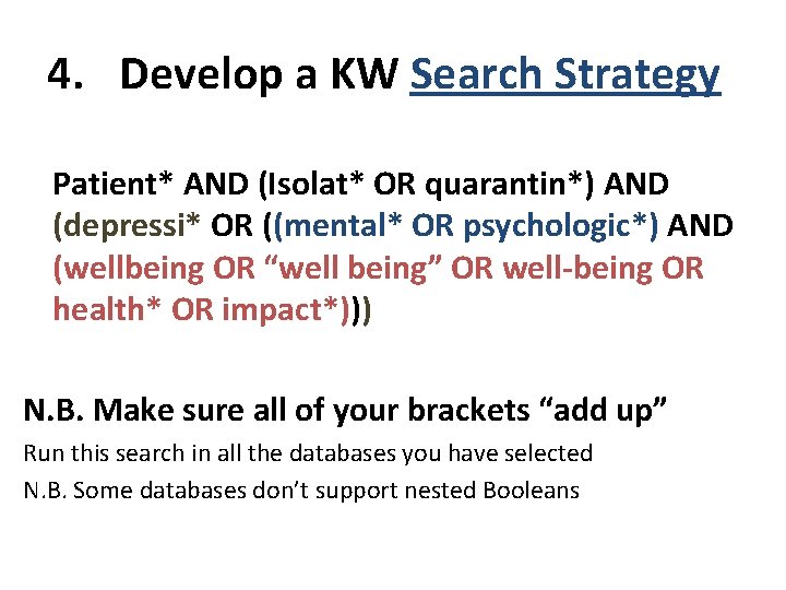 4. Develop a KW Search Strategy Patient* AND (Isolat* OR quarantin*) AND (depressi* OR