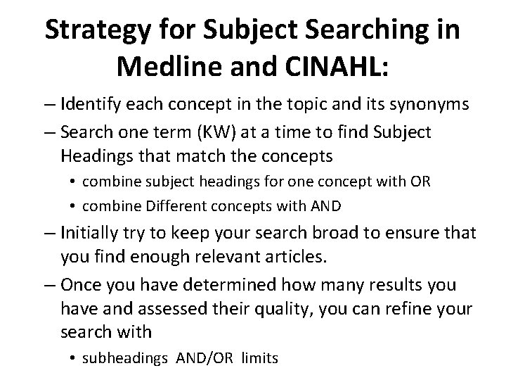 Strategy for Subject Searching in Medline and CINAHL: – Identify each concept in the